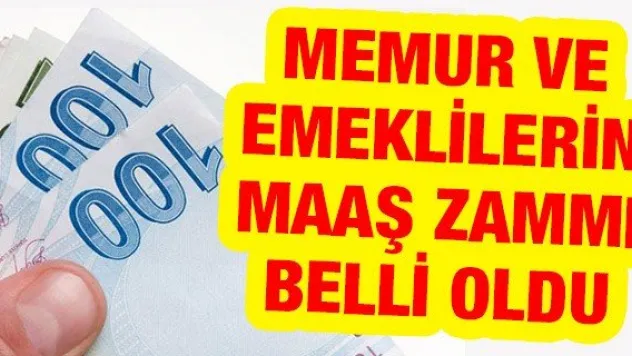 Memur ve emeklilerin maaş zammı belli oldu