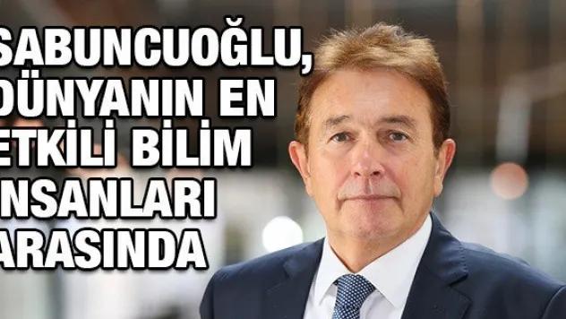 Sabuncuoğlu, Dünyanın En Etkili Bilim İnsanları Arasında