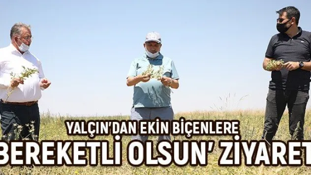 Yalçın'dan ekin biçenlere 'Bereketli olsun' ziyareti