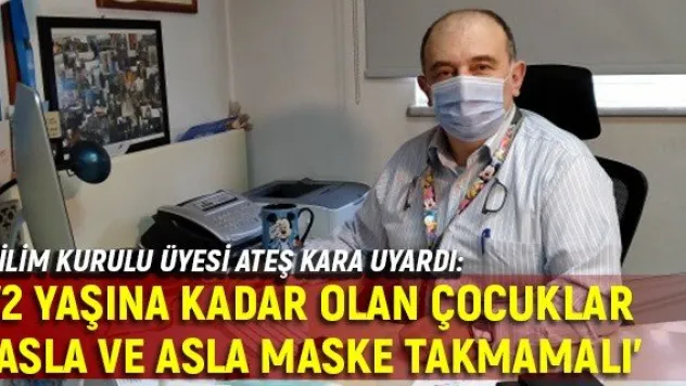 ƈ yaşına kadar olan çocuklar asla ve asla maske takmamalı'