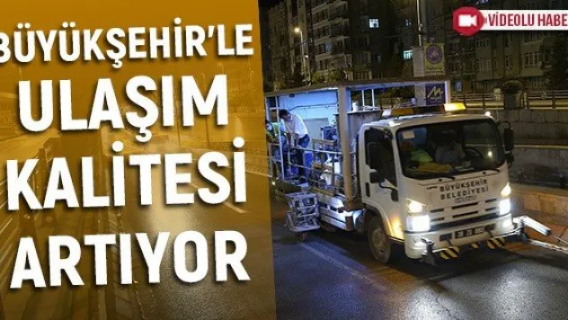 Büyükşehir'le ulaşım kalitesi artıyor