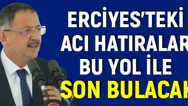 Erciyes'teki acı hatıralar bu yol ile son bulacak