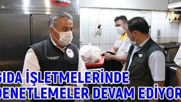 Gıda işletmelerinde 'Kontrollü Sosyal Hayat' denetlemeleri devam ediyor