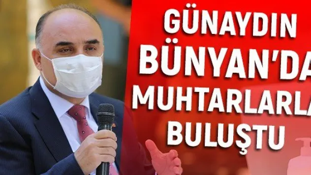 Günaydın Bünyan'da Muhtarlarla Buluştu