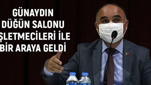 Günaydın düğün salonu işletmecileri ile bir araya geldi