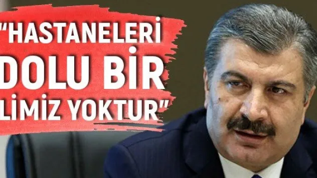 'Hastaneleri dolu bir ilimiz yoktur'