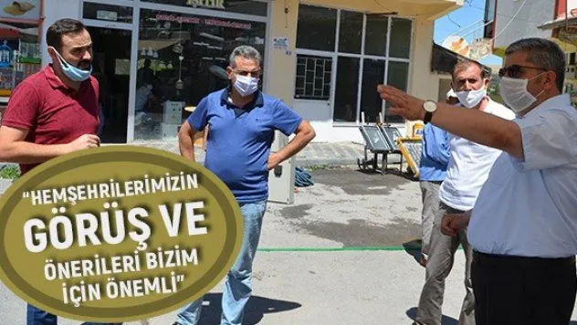 'Hemşehrilerimizin görüş ve önerileri bizim için önemli'
