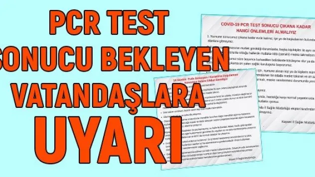 İl Sağlık Müdürlüğü'nden PCR test sonucu bekleyen vatandaşlara uyarı