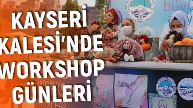 Kayseri Kalesi'nde Workshop günleri