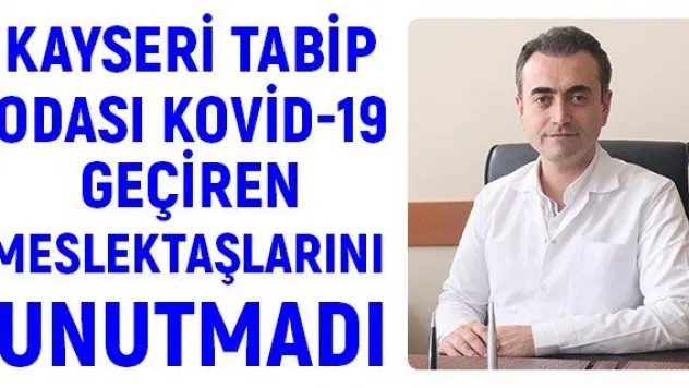 Kayseri Tabip Odası Kovid-19 geçiren meslektaşlarını unutmadı