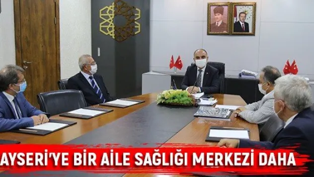 Kayseri'ye bir aile sağlığı merkezi daha