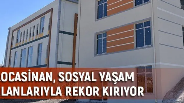 Kocasinan, Sosyal Yaşam Alanlarıyla Rekor Kırıyor