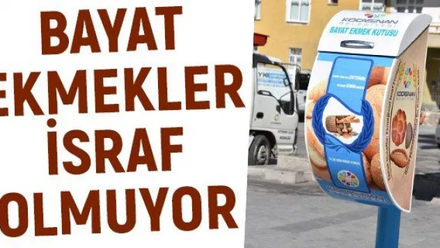 Kocasinan'da bayat ekmekler israf olmuyor
