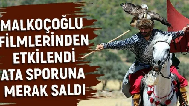 Malkoçoğlu filmlerinden etkilendi Ata sporuna merak saldı
