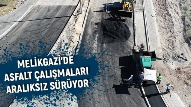 Melikgazi'de asfalt çalışmaları aralıksız sürüyor