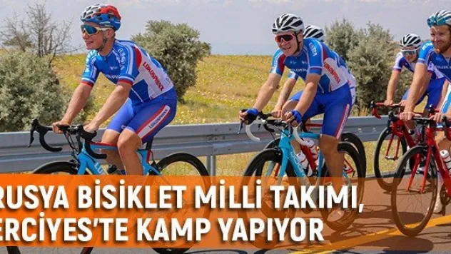 Rusya Bisiklet milli Takımı, Erciyes'te kamp yapıyor