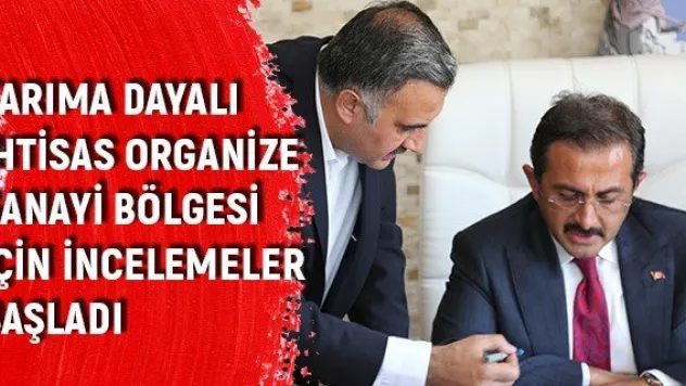 Tarıma Dayalı İhtisas Organize Sanayi Bölgesi için incelemeler başladı