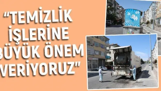 'Temizlik işlerine büyük önem veriyoruz'