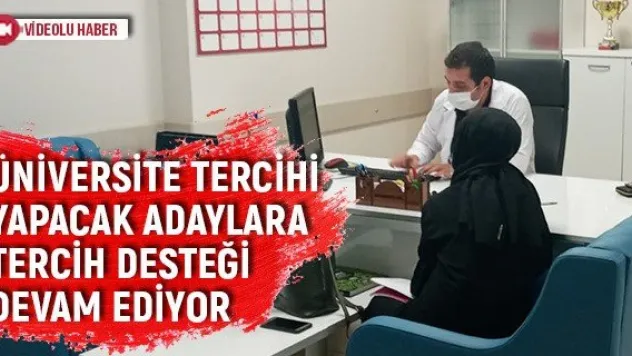 Üniversite tercihi yapacak adaylara tercih desteği devam ediyor
