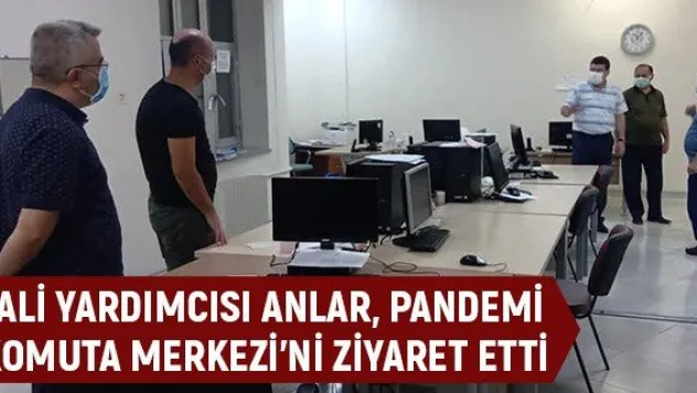 Vali Yardımcısı Anlar, Pandemi Komuta Merkezi'ni Ziyaret Etti