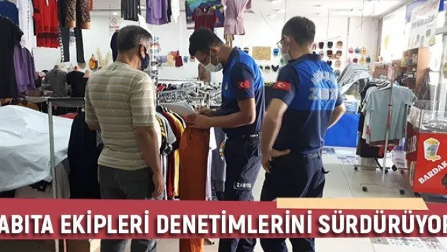 Zabıta Ekipleri denetimlerini sürdürüyor