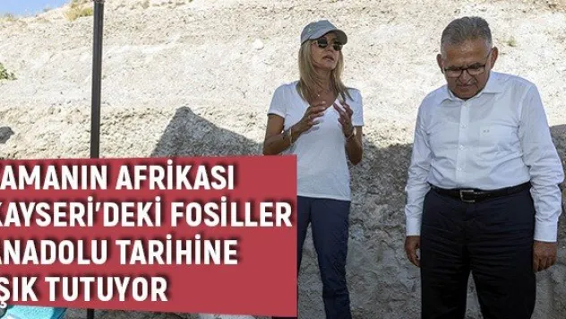 Zamanın Afrikası Kayseri'deki fosiller Anadolu tarihine ışık tutuyor