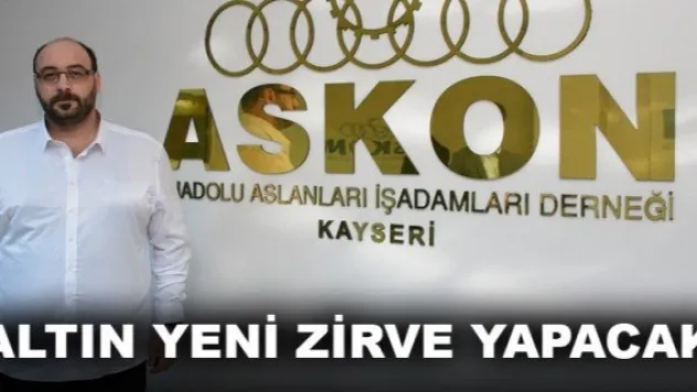 ALTIN YENİ ZİRVE YAPACAK