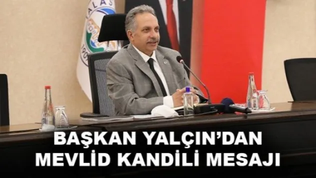 BAŞKAN YALÇIN'DAN MEVLİD KANDİLİ MESAJI