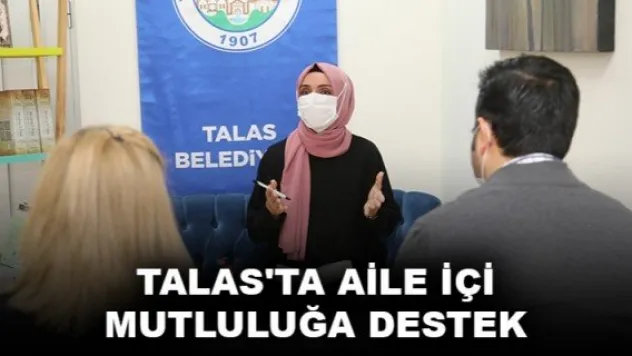 TALAS'TA AİLE İÇİ MUTLULUĞA DESTEK