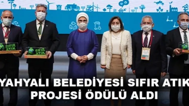 YAHYALI BELEDİYESİ SIFIR ATIK PROJESİ ÖDÜLÜ ALDI