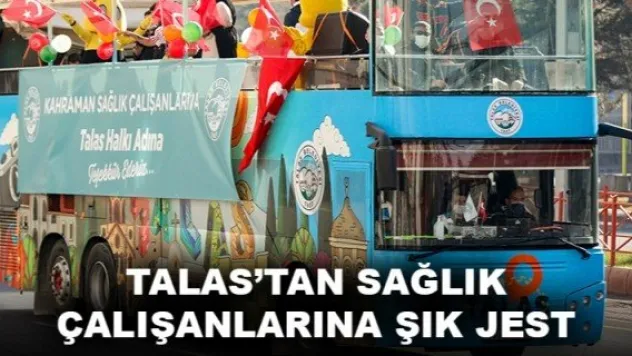 TALAS'TAN SAĞLIK ÇALIŞANLARINA ŞIK JEST