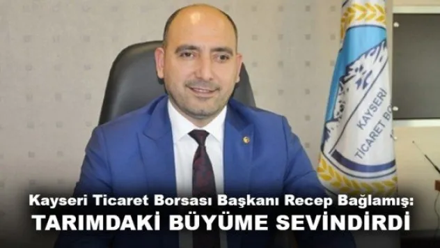 TARIMDAKİ BÜYÜME SEVİNDİRDİ