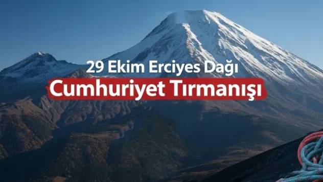 29 Ekim'de Erciyes Dağı'na Cumhuriyet Tırmanışı gerçekleştirilecek