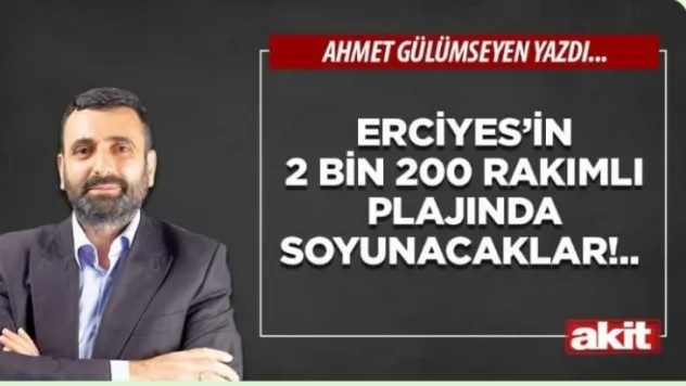 Akit Gazetesi'nden Erciyes Plajına eleştiri