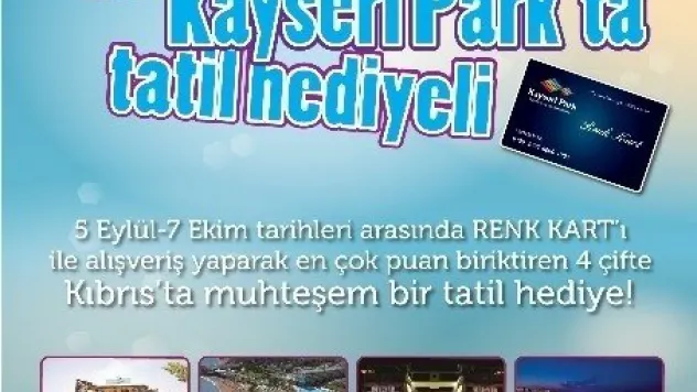 Alışverişini Kayseripark'tan Yapanlar Kıbrıs'ta Çift Kişilik Tatil Hakkı Kazanacak 