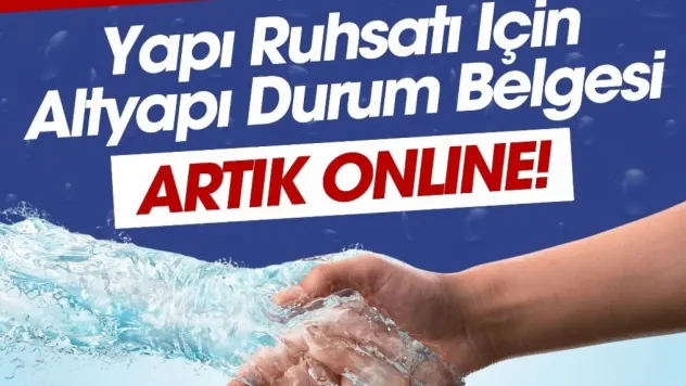 'Altyapı Durum Belgesi' artık online olarak temin edilecek