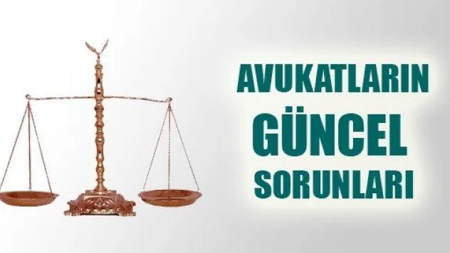 Avukatların Güncel Sorunları