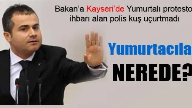 Bakan'a Yumurtalı Protesto Koruması