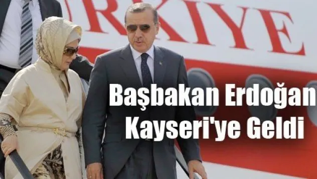 Başbakan Erdoğan Kayseri'ye Geldi