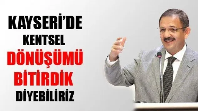 Başkan Özhaseki: Kentsel Dönüşümü Bitirdik Diyebiliriz