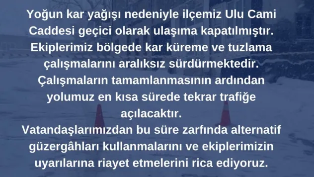 Bünyan Ulu Cami Caddesi ulaşıma kapandı