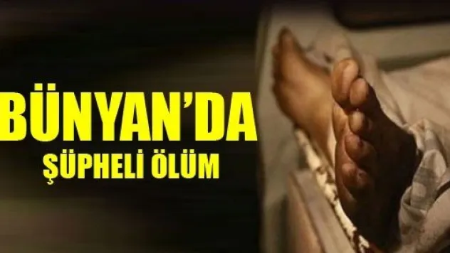 Bünyan'da Şüpheli Ölüm