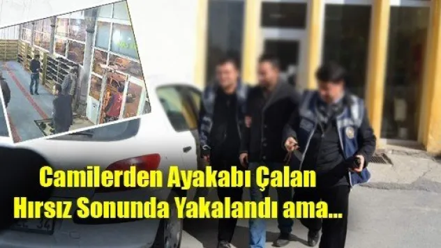 Camiden Ayakkabı Çalan Hırsız Sonunda Yakalandı Ama...