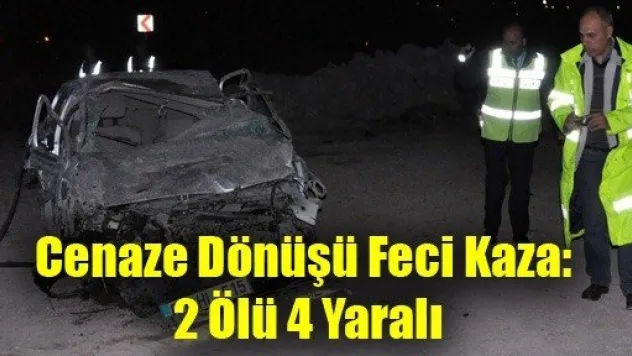 Cenaze Dönüşü Feci Kaza: 2 Ölü 4 Yaralı