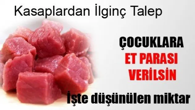 Çocuklar İçin 'Et Parası' Talebi