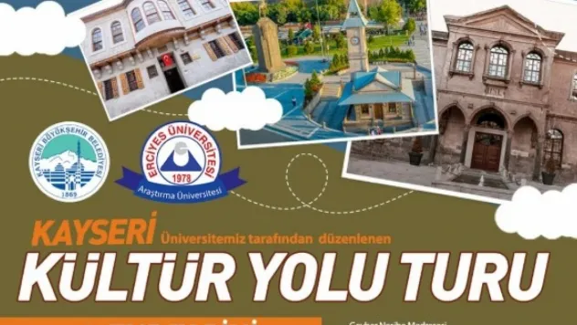 Ekim ayı 'Kayseri Kültür Yolu Turu' 11,18 ve 25 Ekim'de gerçekleştirilecek