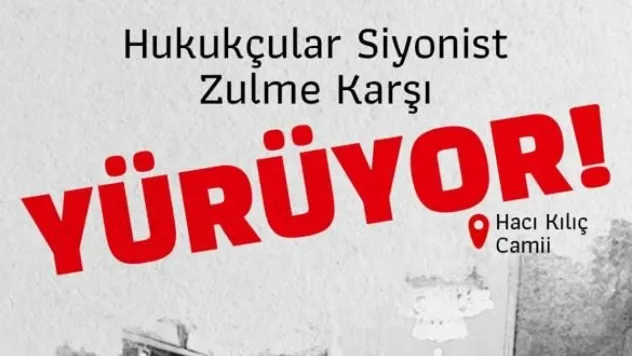 Hukukçular Siyonist zulme karşı yürüyecek