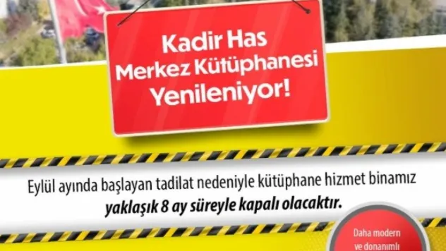 Kadir Has Kütüphanesi 8 ay boyunca kapalı olacak