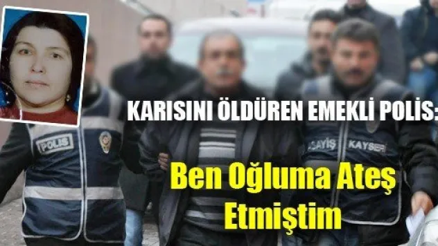 Karısını Öldüren Emekli Polis Konuştu