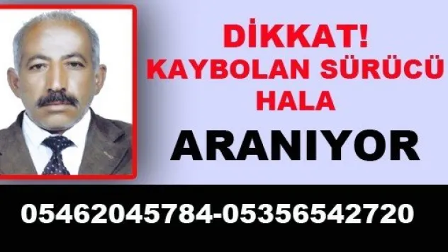 Kayıp sürücü hala 'ARANIYOR'
